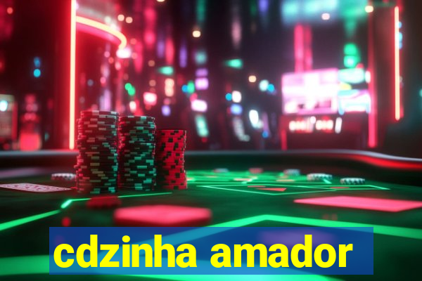 cdzinha amador